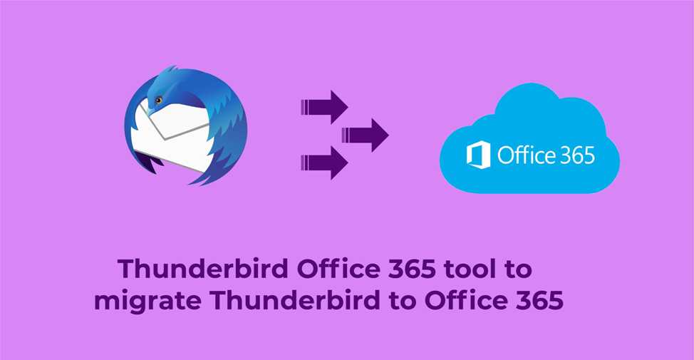 Thunderbird Office 365 tool to migrate Thunderbird to Office 365