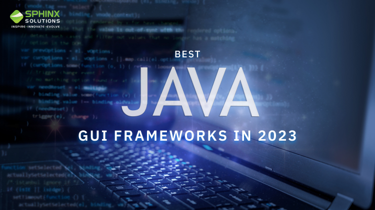 What are The Best Java GUI Frameworks in 2024?