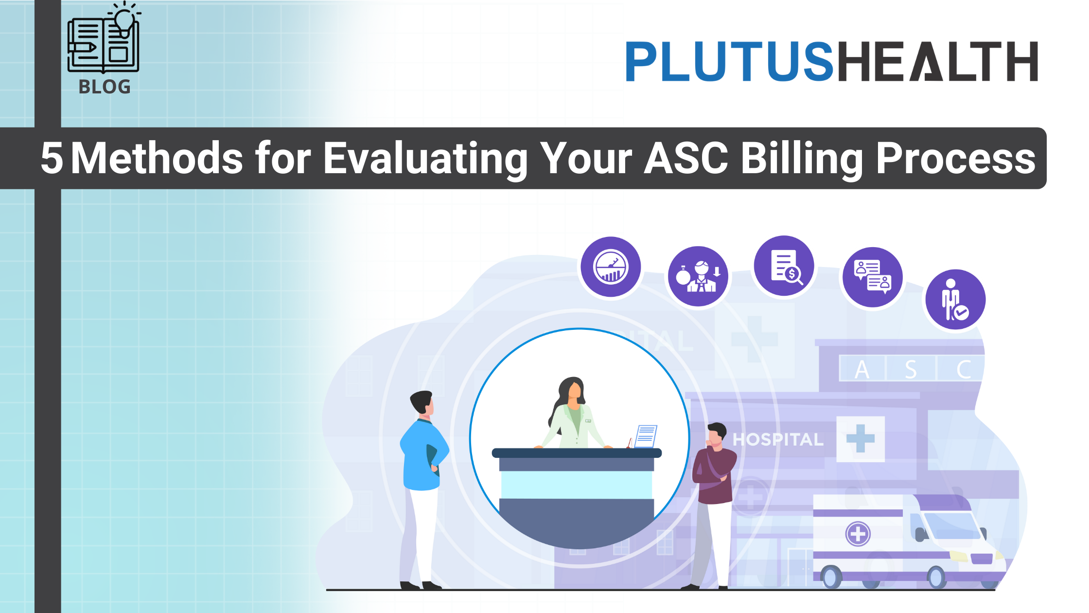 5 Methods for Evaluating Your ASC Billing Process 