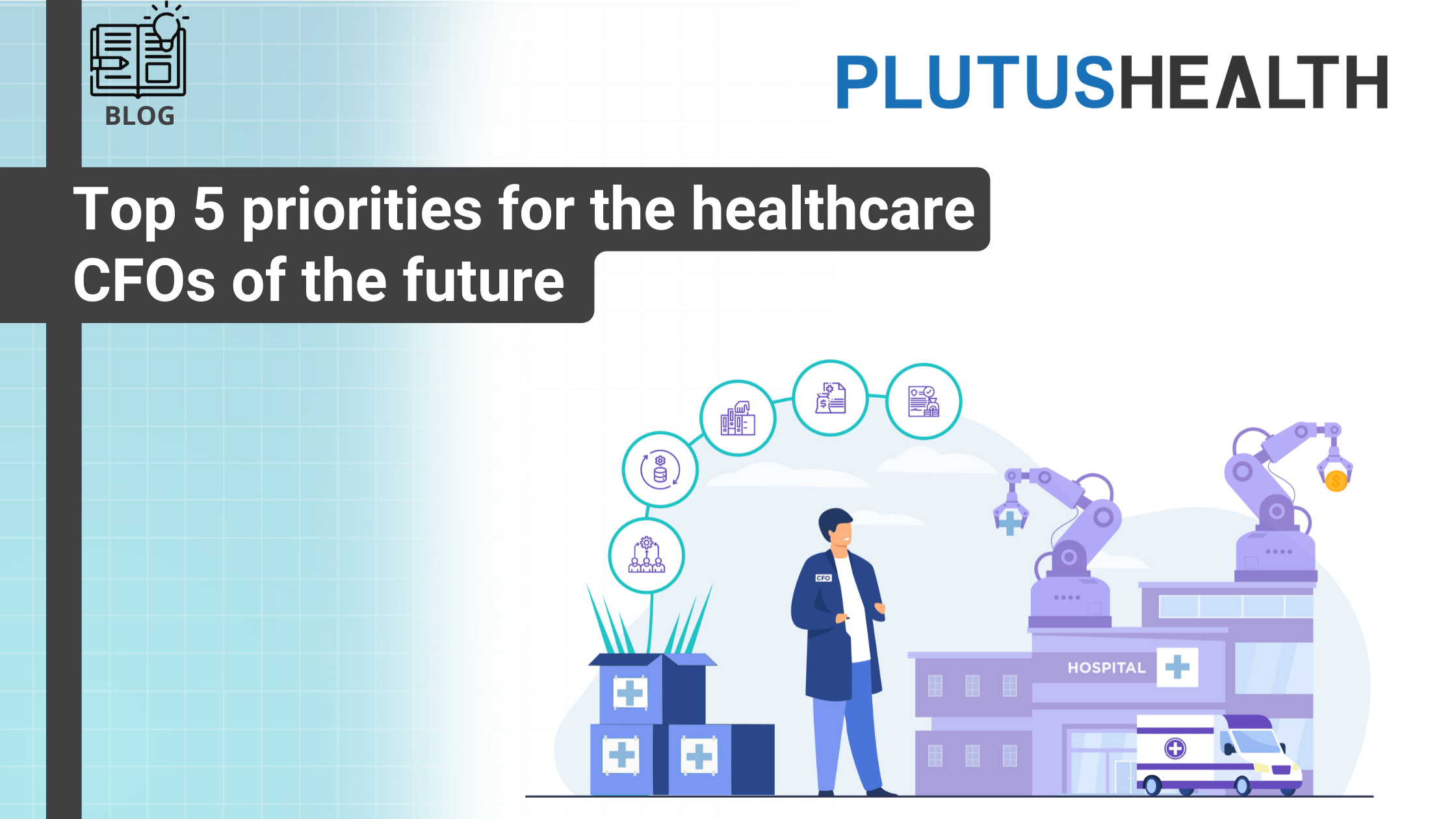 Top 5 priorities for the healthcare CFOs of the future 