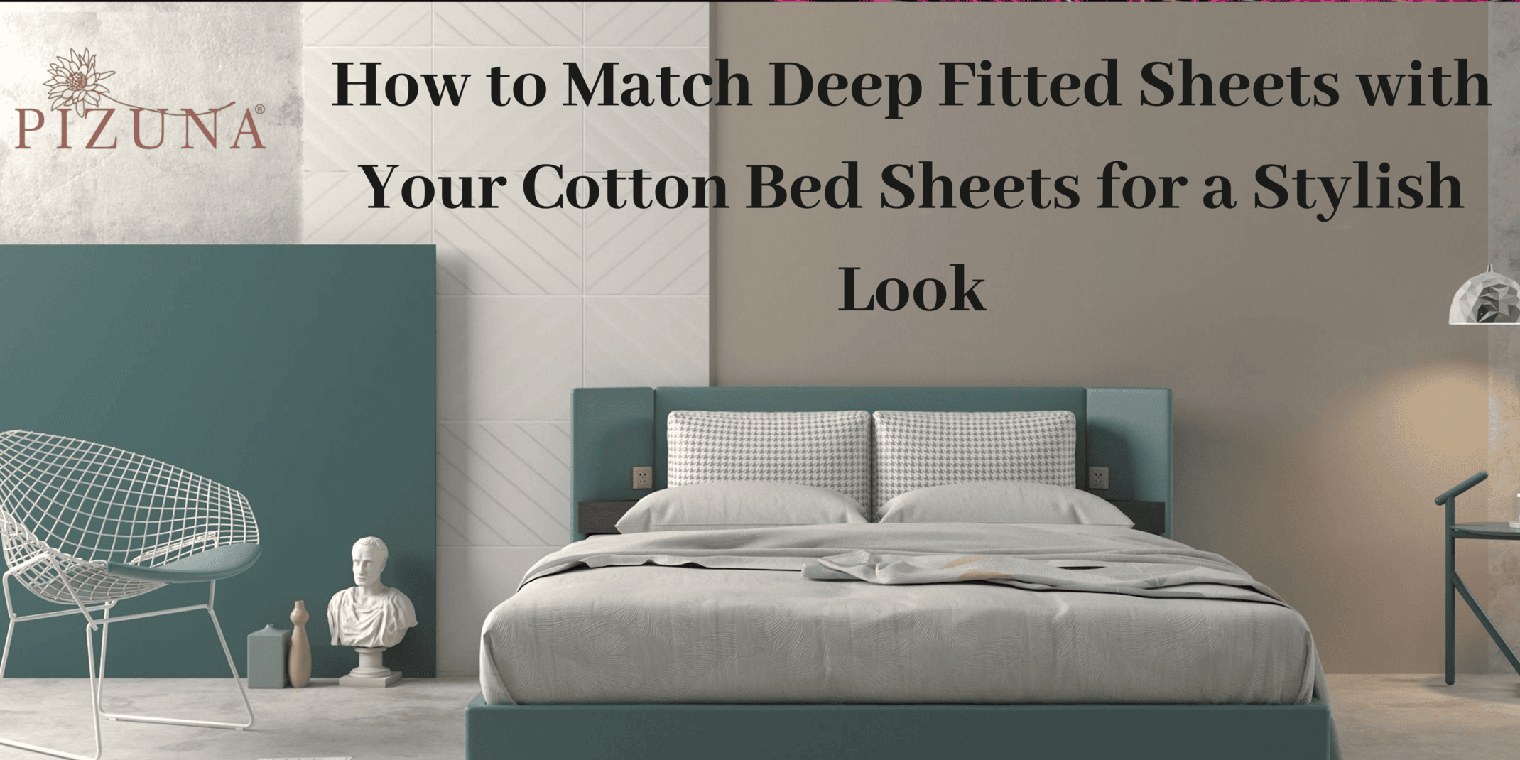 How to Match Deep Fitted Sheets with Your Cotton Bed Sheets for a Stylish Look