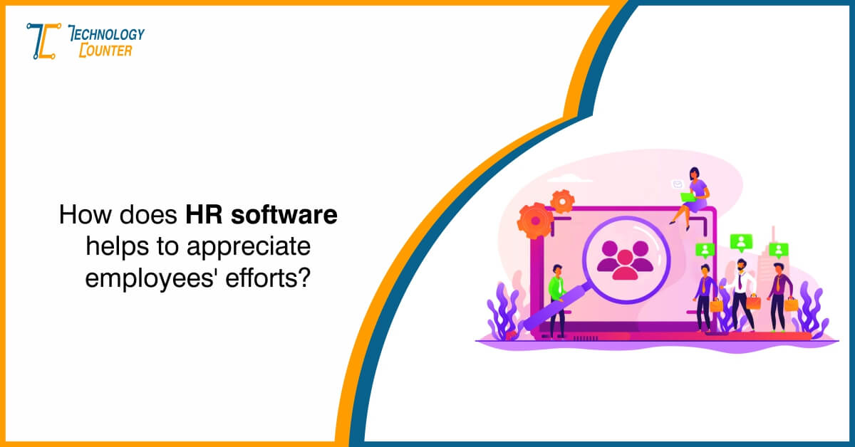 Top Ways 7 HR Software Helps To Appreciate Employees' Efforts