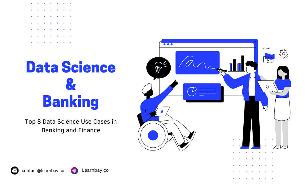 Top 8 Data Science Use Cases in Banking and Finance