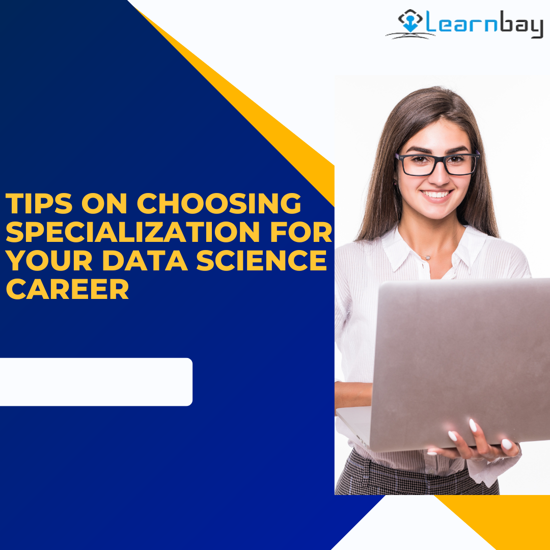 Tips on Choosing Specialization For Your Data Science Career