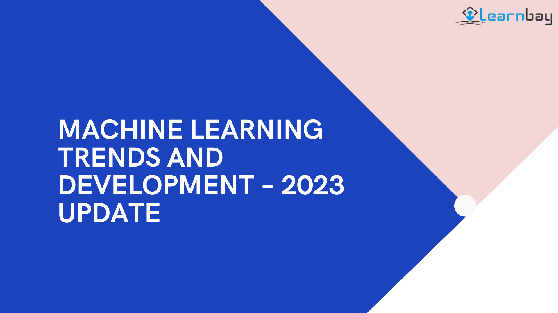 Machine Learning Trends And Development – 2023 Update