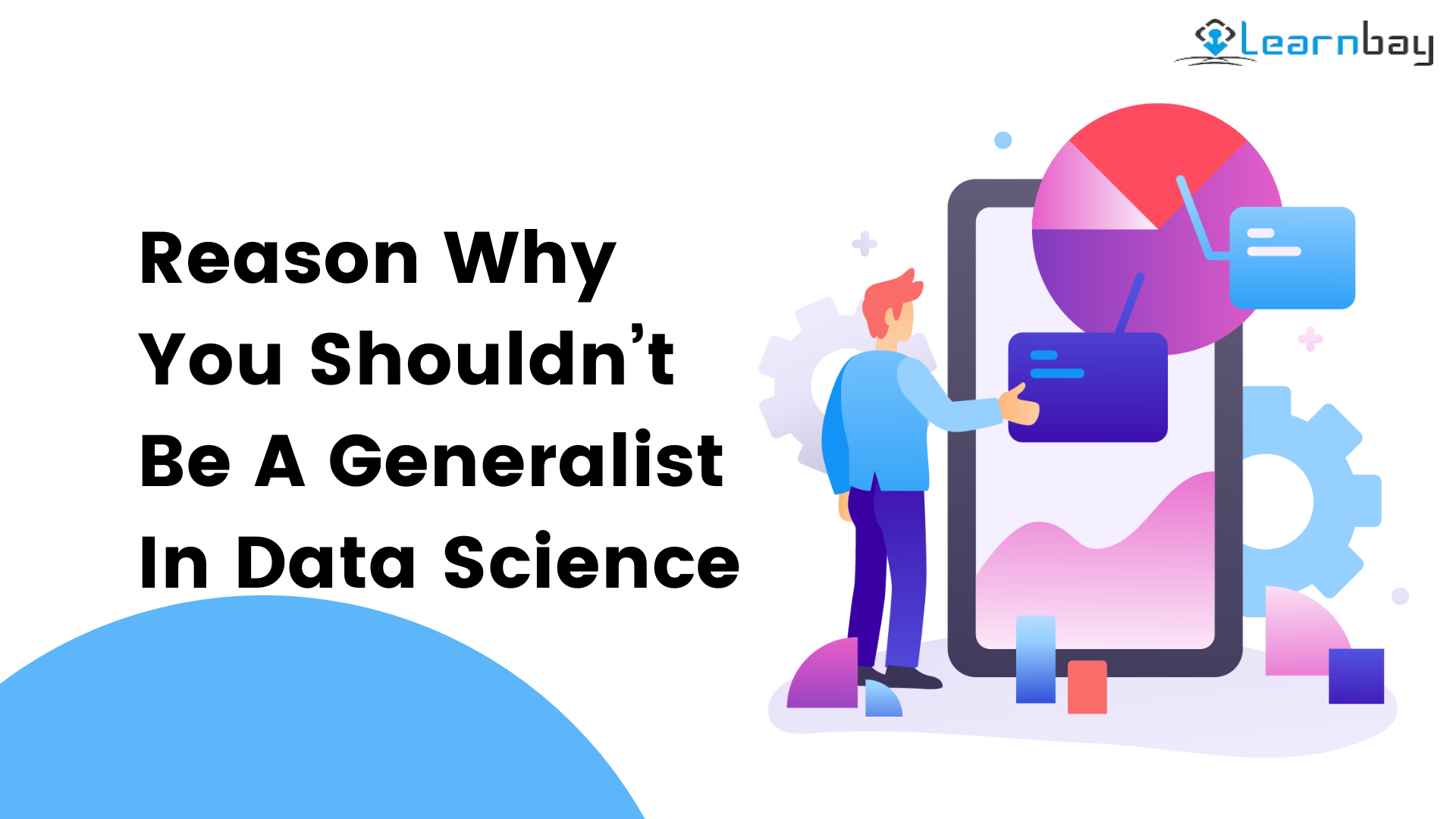 Reason Why You Shouldn’t Be A Generalist In Data Science   