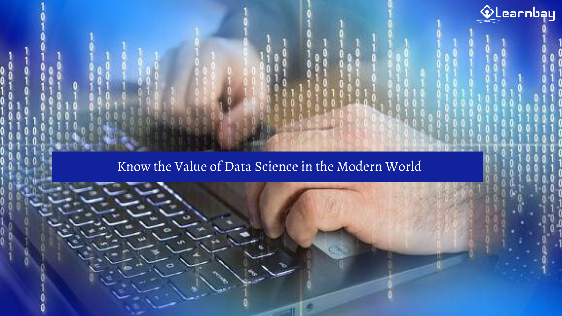 Know the Value of Data Science in the Modern World
