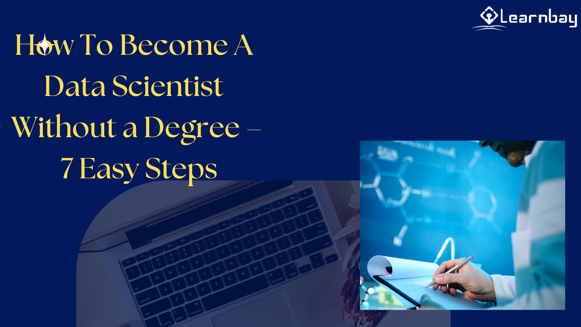 How To Become A Data Scientist Without a Degree – 7 Easy Steps