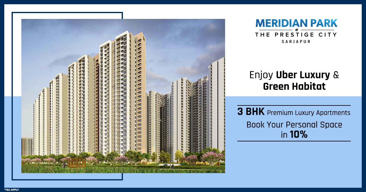 Prestige Meridian Park: A home for the needs of urban youth nested in East Bangalore