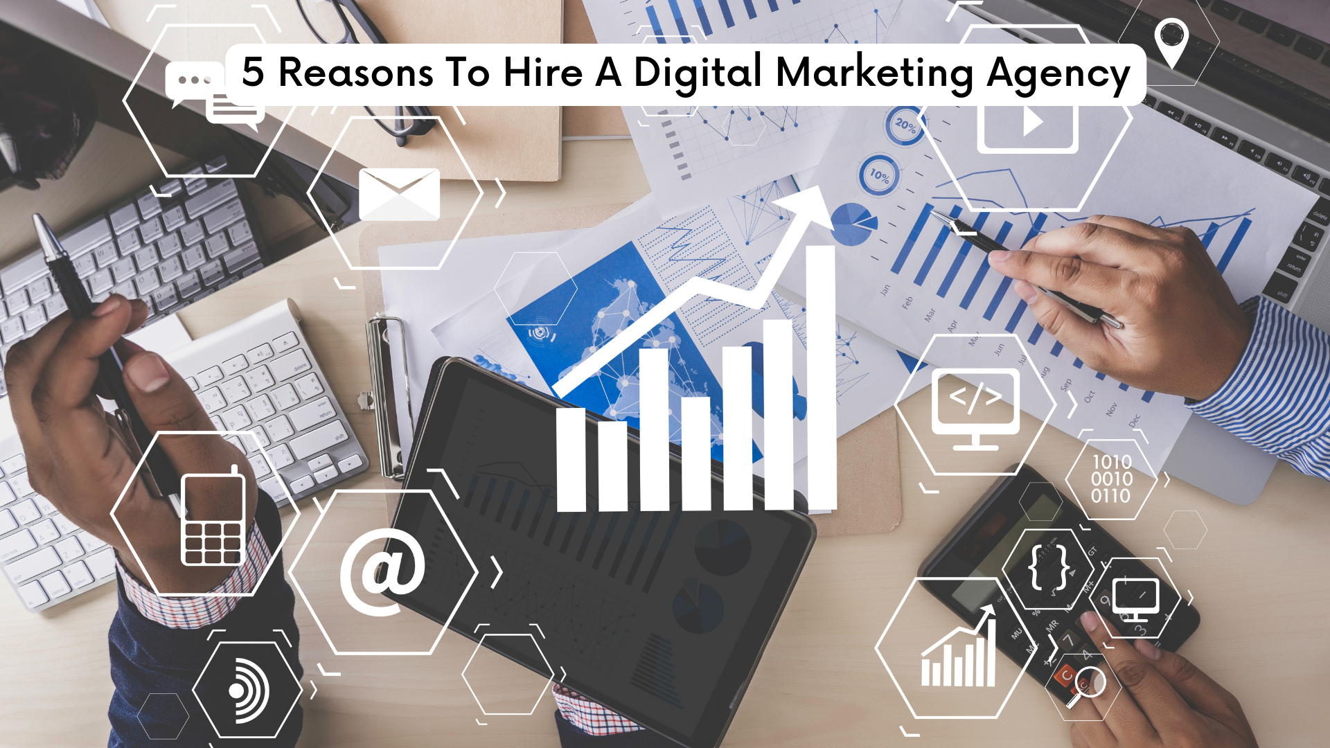 5 Reasons To Hire A Digital Marketing Agency