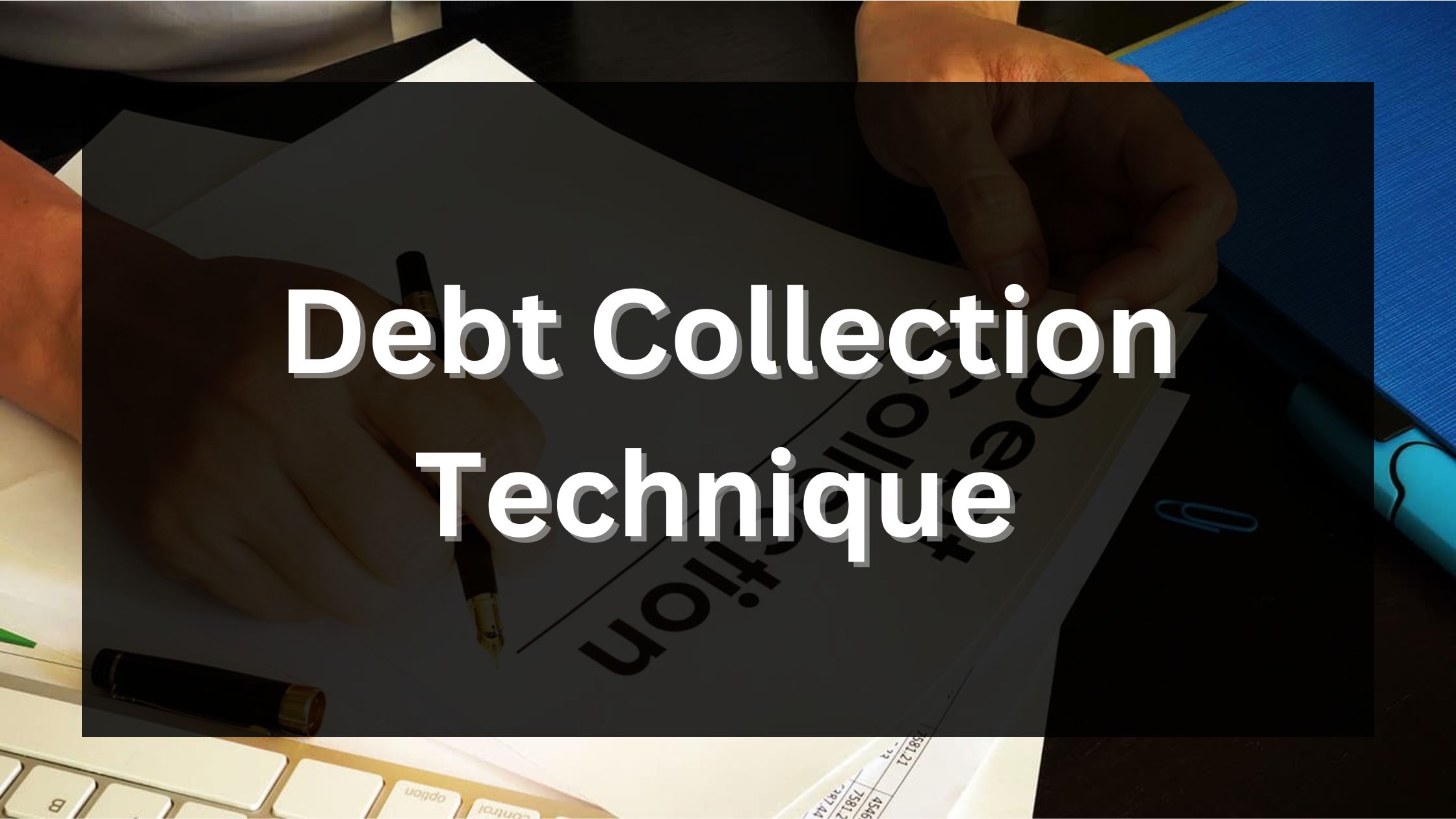 Debt collection technique for businesses