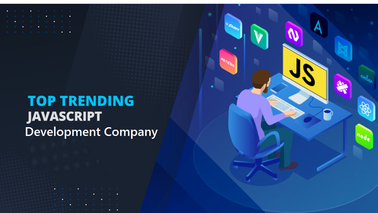 Best Trending JS Development Company - Helpful Insight