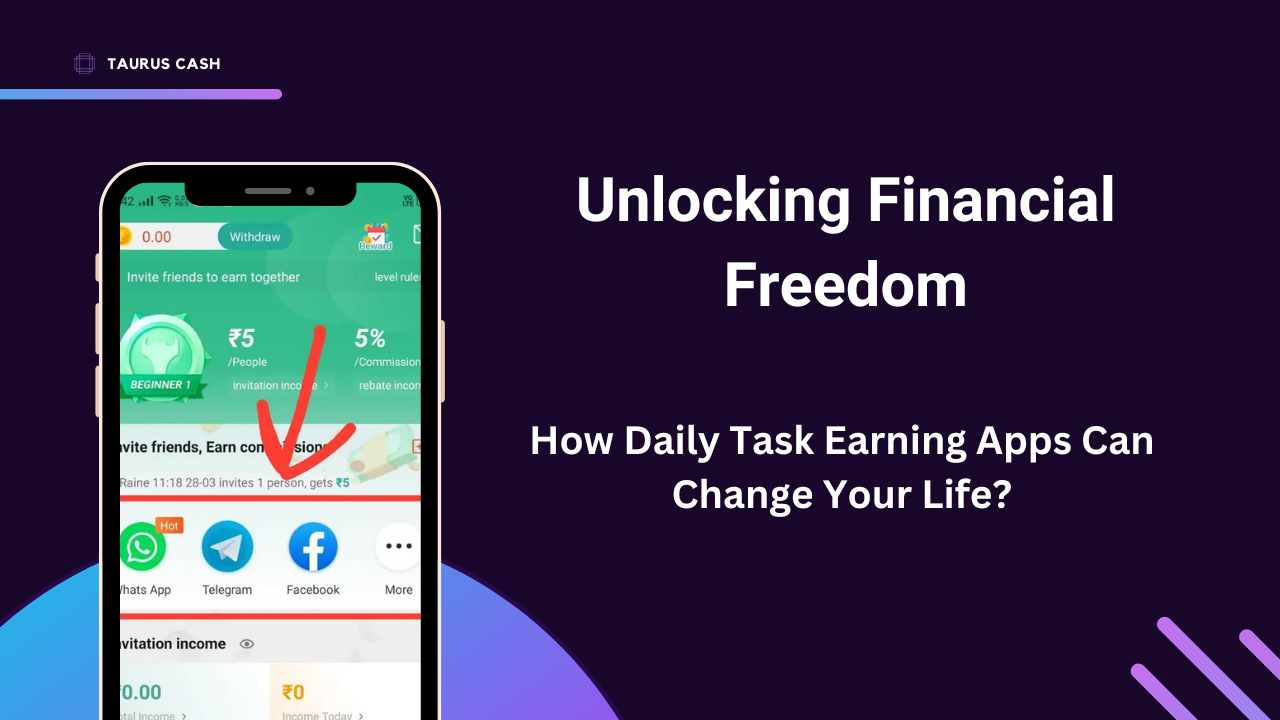 Unlocking Financial Freedom: How Daily Task Earning Apps Can Change Your Life