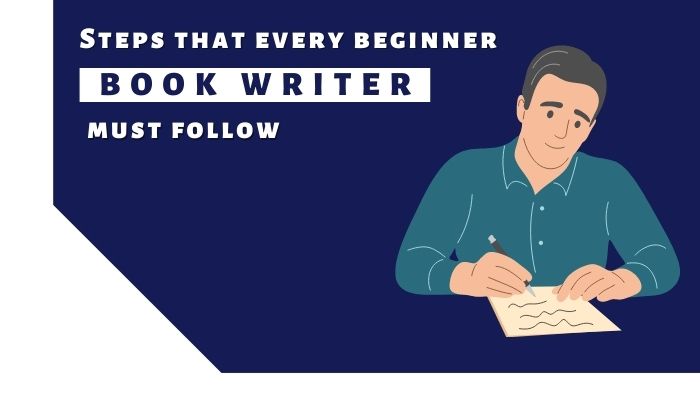 Steps that every beginner book writer must follow