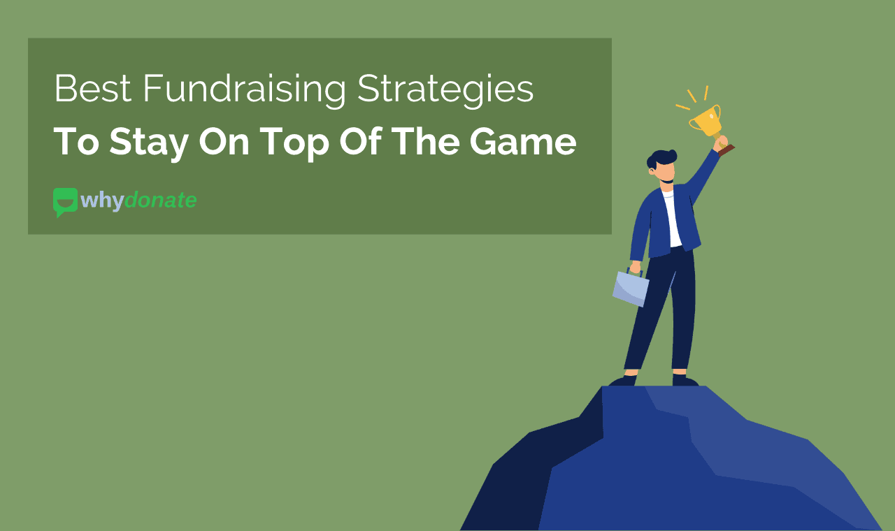 Best Nonprofit Fundraising Strategies To Stay On The Top Of The Game