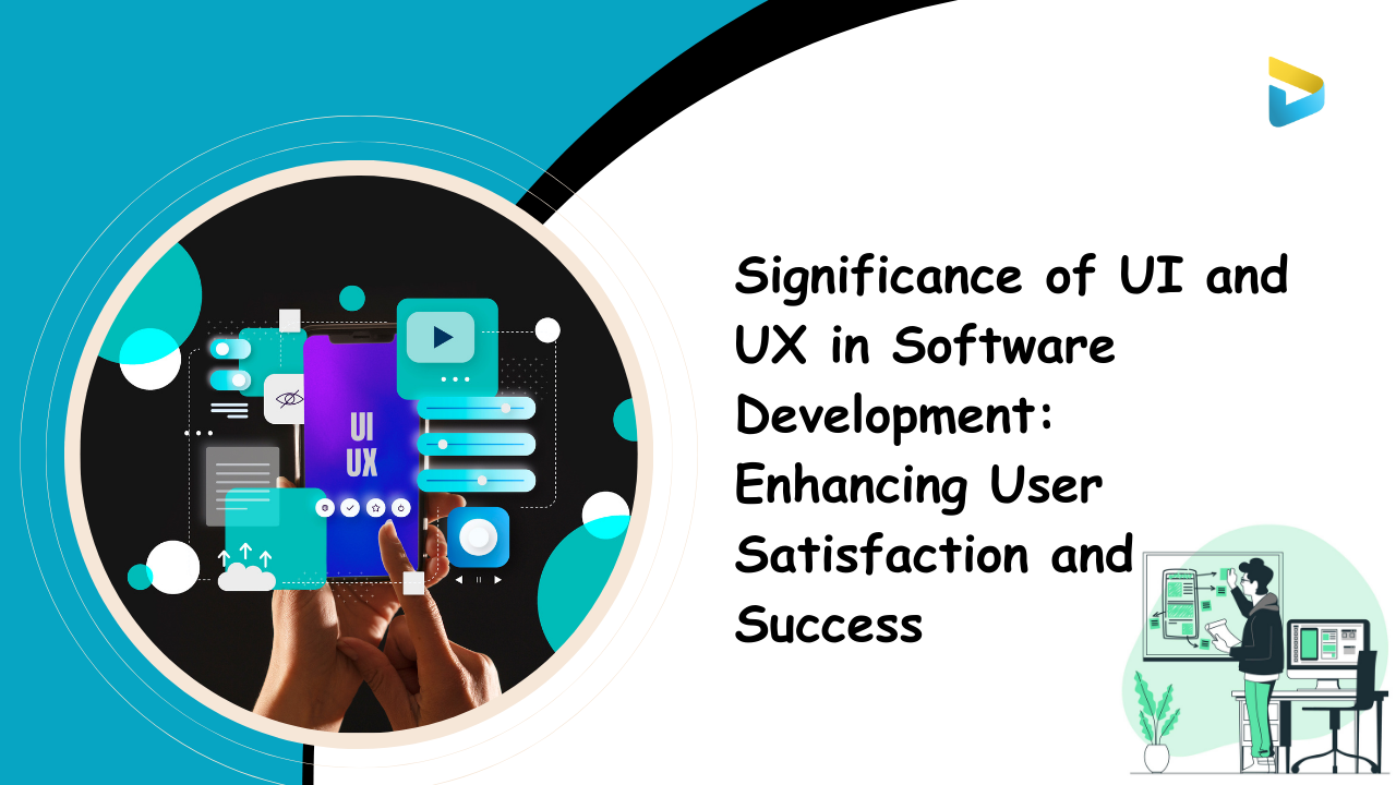 Why are UI and UX important in software development? 