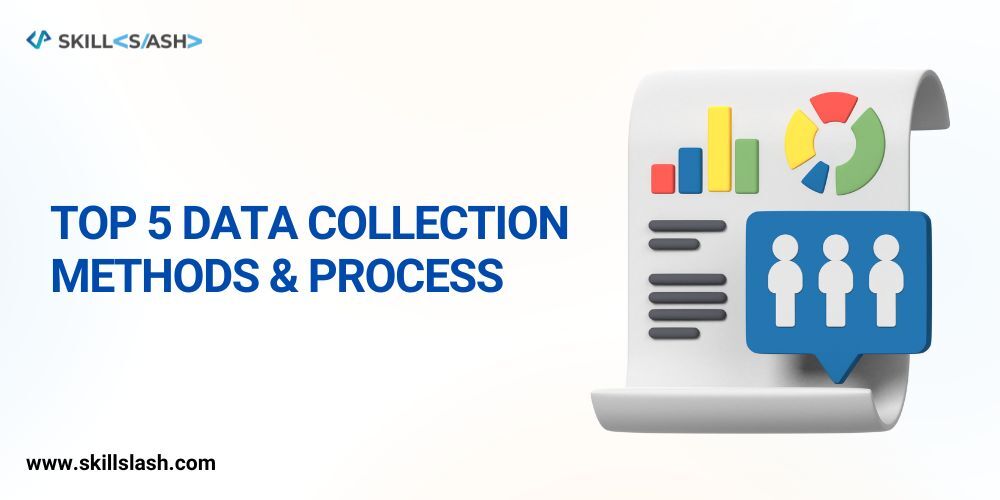 Top 5  Data collection methods and process