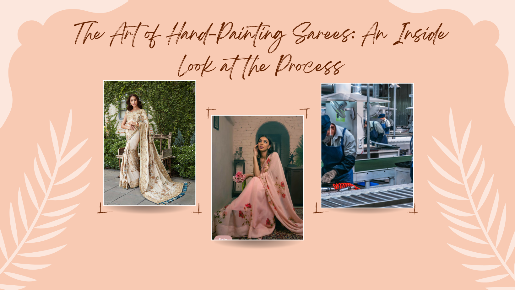 The Art of Hand-Painting Sarees: An Inside Look at the Process