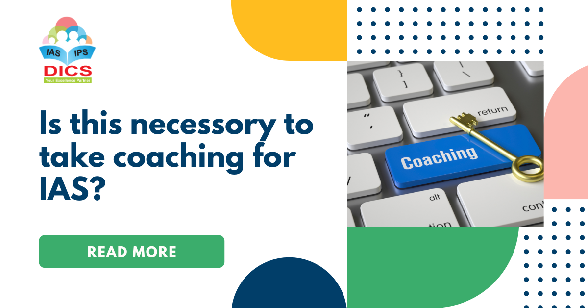 Is this necessory to take coaching for IAS?