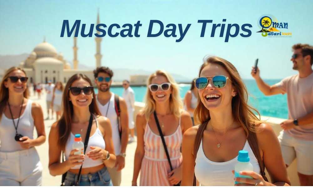 The Ultimate Guide to Muscat Tours: Top Day Trips, Packages, and Insider Tips.
