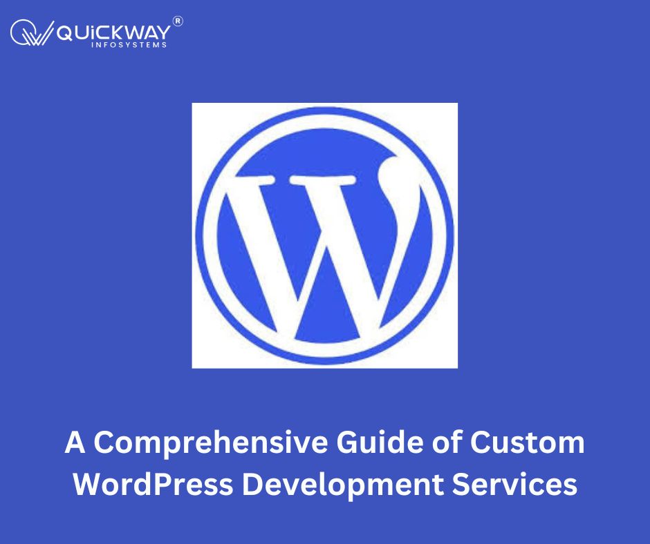 A Comprehensive Guide of Custom WordPress Development Services