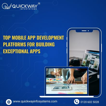 Top Mobile App Development Platforms for Building Exceptional Apps