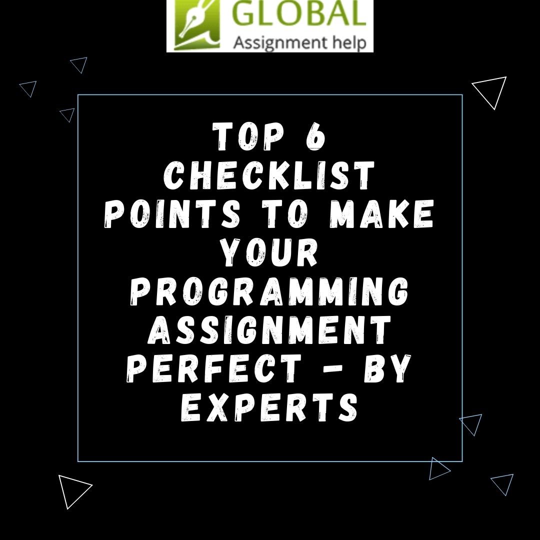 Top 6 Checklist Points to Make Your Programming Assignment Perfect - By Experts