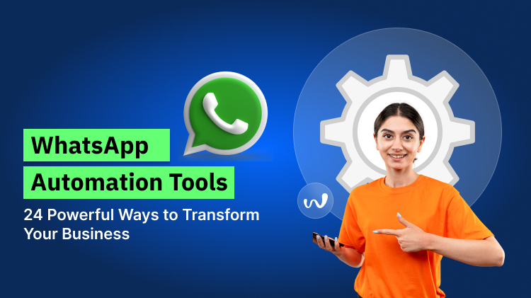 WhatsApp Automation Tools: 24 Powerful Ways to Transform Your Business