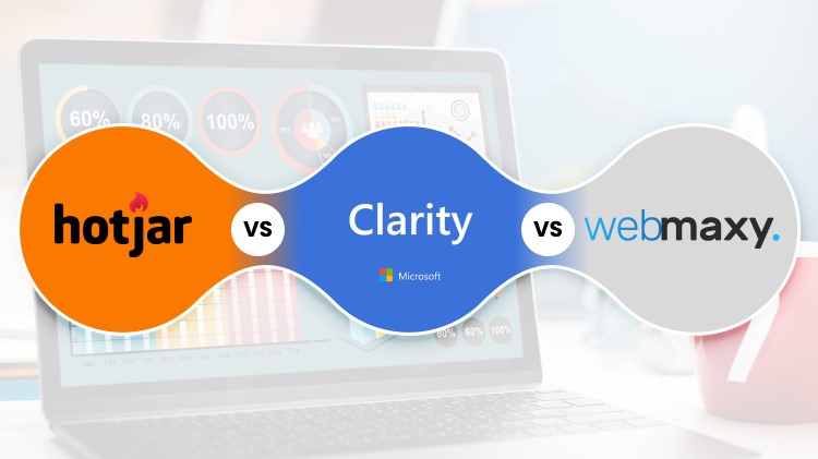 Hotjar vs Clarity vs WebMaxy 