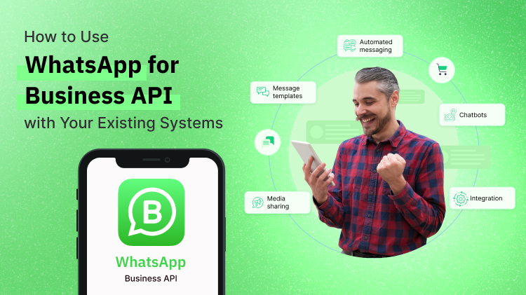 How to Use WhatsApp Business API in Transforming Customer Interactions