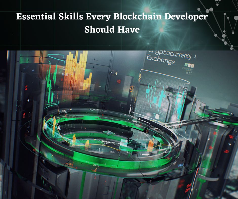 Essential Skills Every Blockchain Developer Should Have