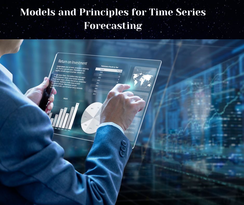 Models and Principles for Time Series Forecasting