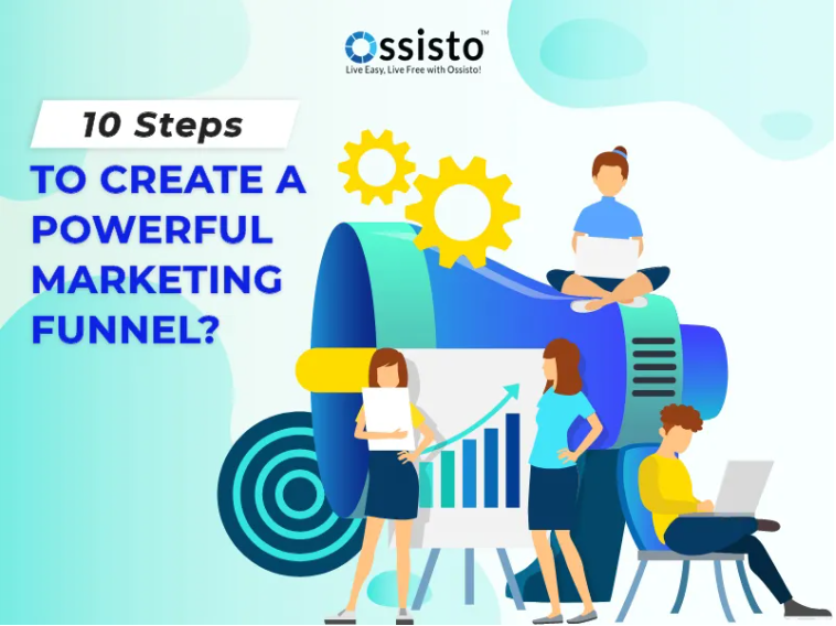 10 steps to create a powerful marketing funnel? | Ossisto
