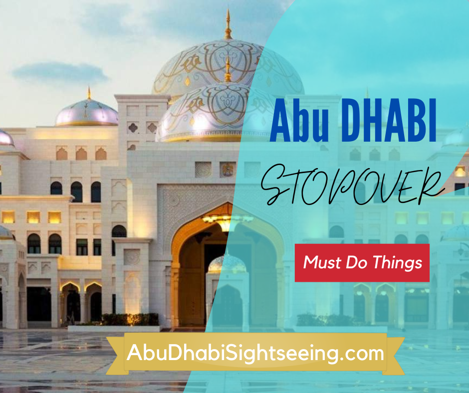 Abu Dhabi Stopover: Must-To-Do Things! 