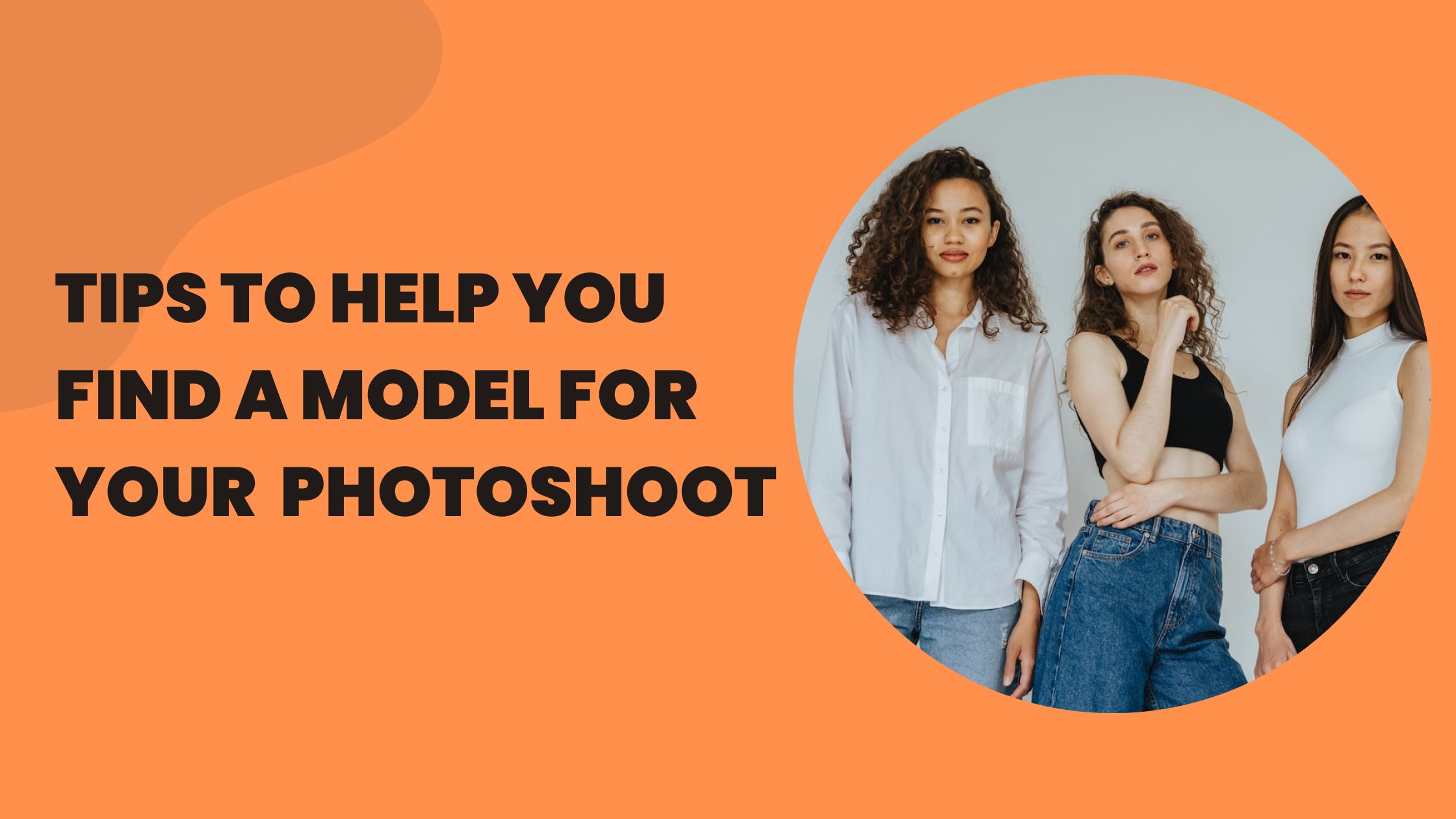 Tips To Help You Find a Model for Your Photoshoot