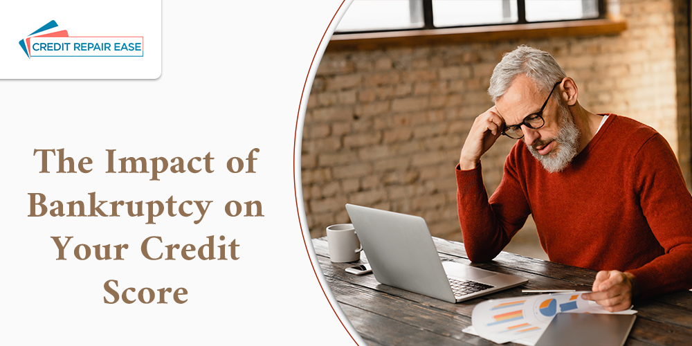 The Impact of Bankruptcy on Your Credit Score