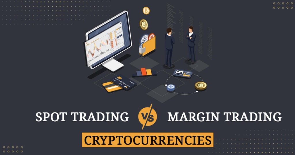 Spot Trading vs. Margin Trading: Which Crypto Strategy is Right for You?