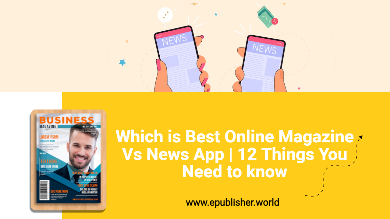 12 Things to Know About Online Magazines vs News Apps