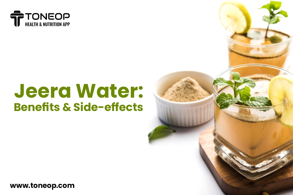 Jeera Water: Advantages And Drawbacks