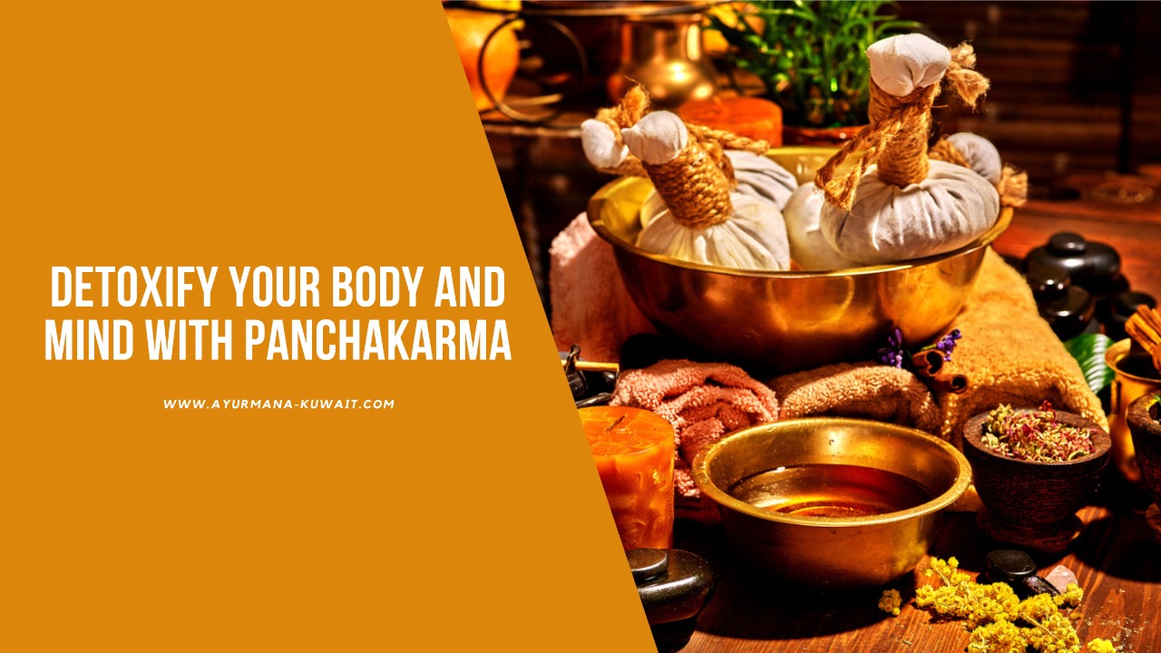 DETOXIFY YOUR BODY AND MIND WITH PANCHAKARMA