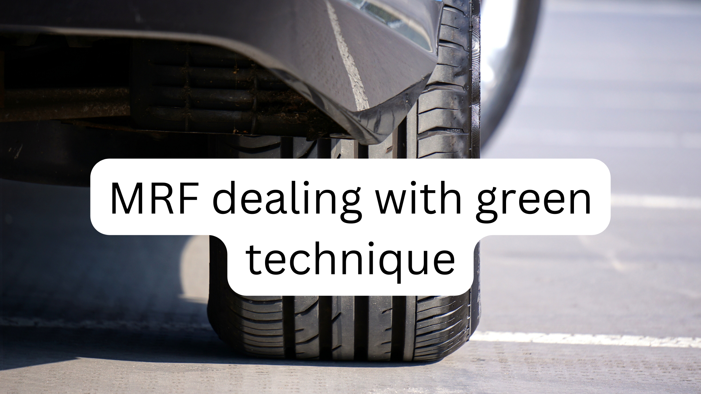 MRF dealing with green technique