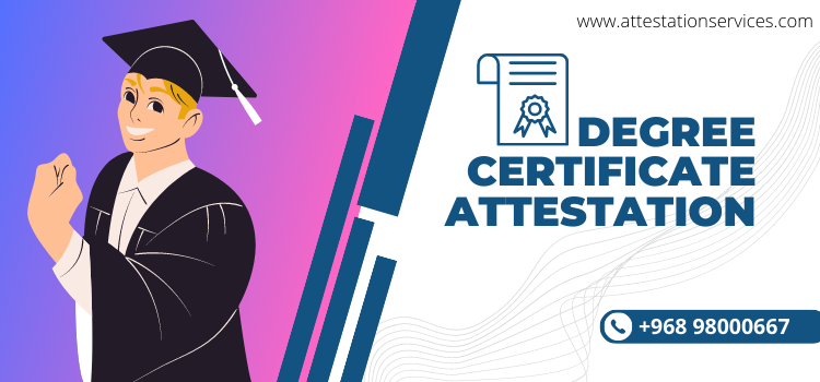 Degree Certificate Attestation in Oman