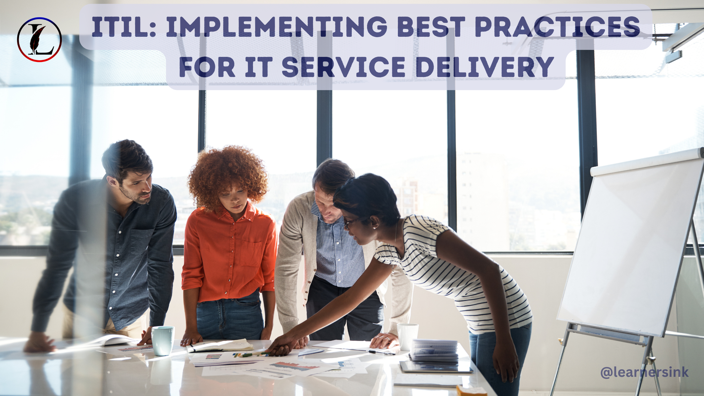 ITIL: Implementing Best Practices for IT Service Delivery