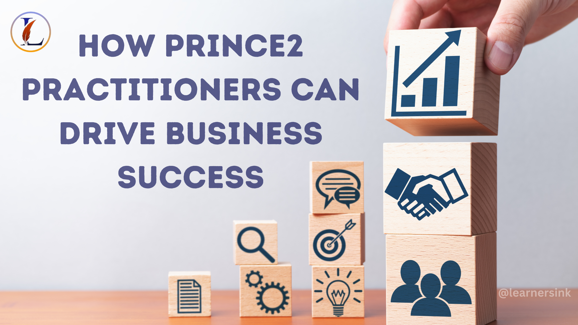 How PRINCE2 Practitioners Can Drive Business Success
