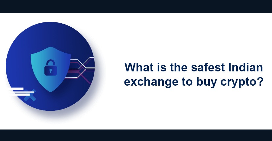 How to Choose a Safe Crypto Exchange in India?
