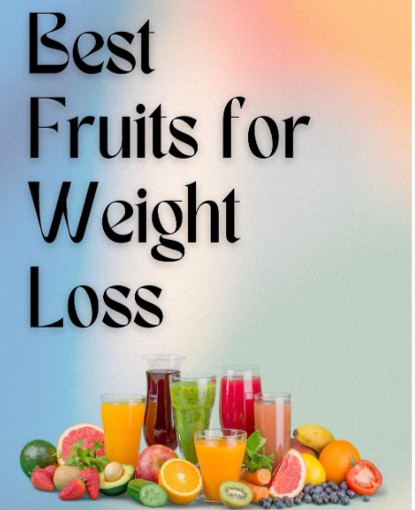 Best Fruits for Weight Loss 