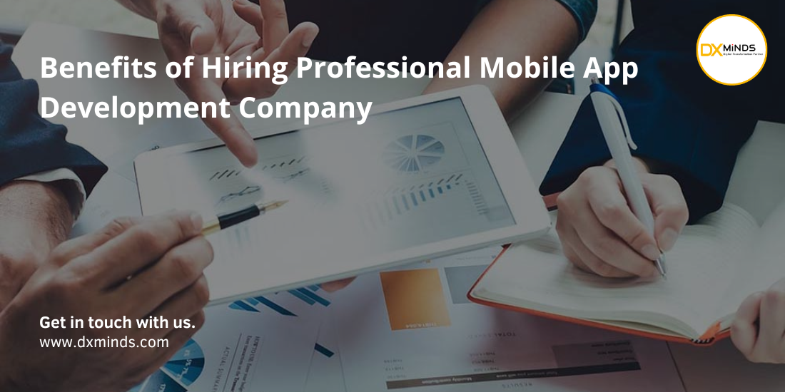Benefits of Hiring Professional Mobile App Development Company in Bangalore, India