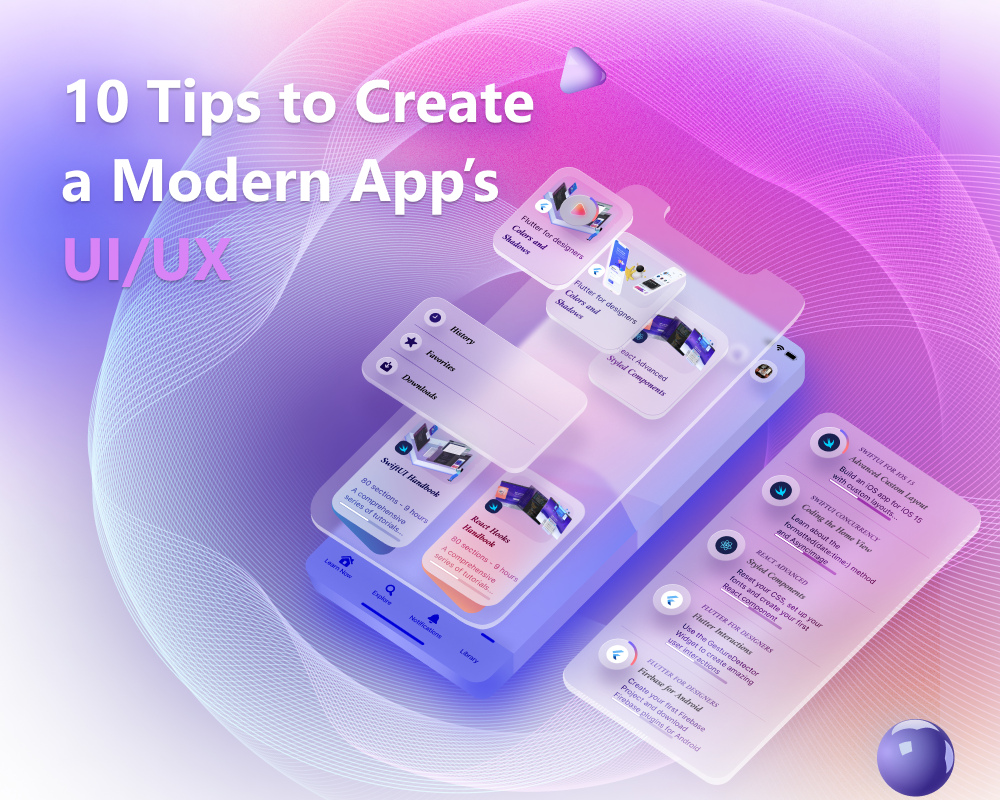 10 Tips To Create A Modern App UI/UX Design For Your Business