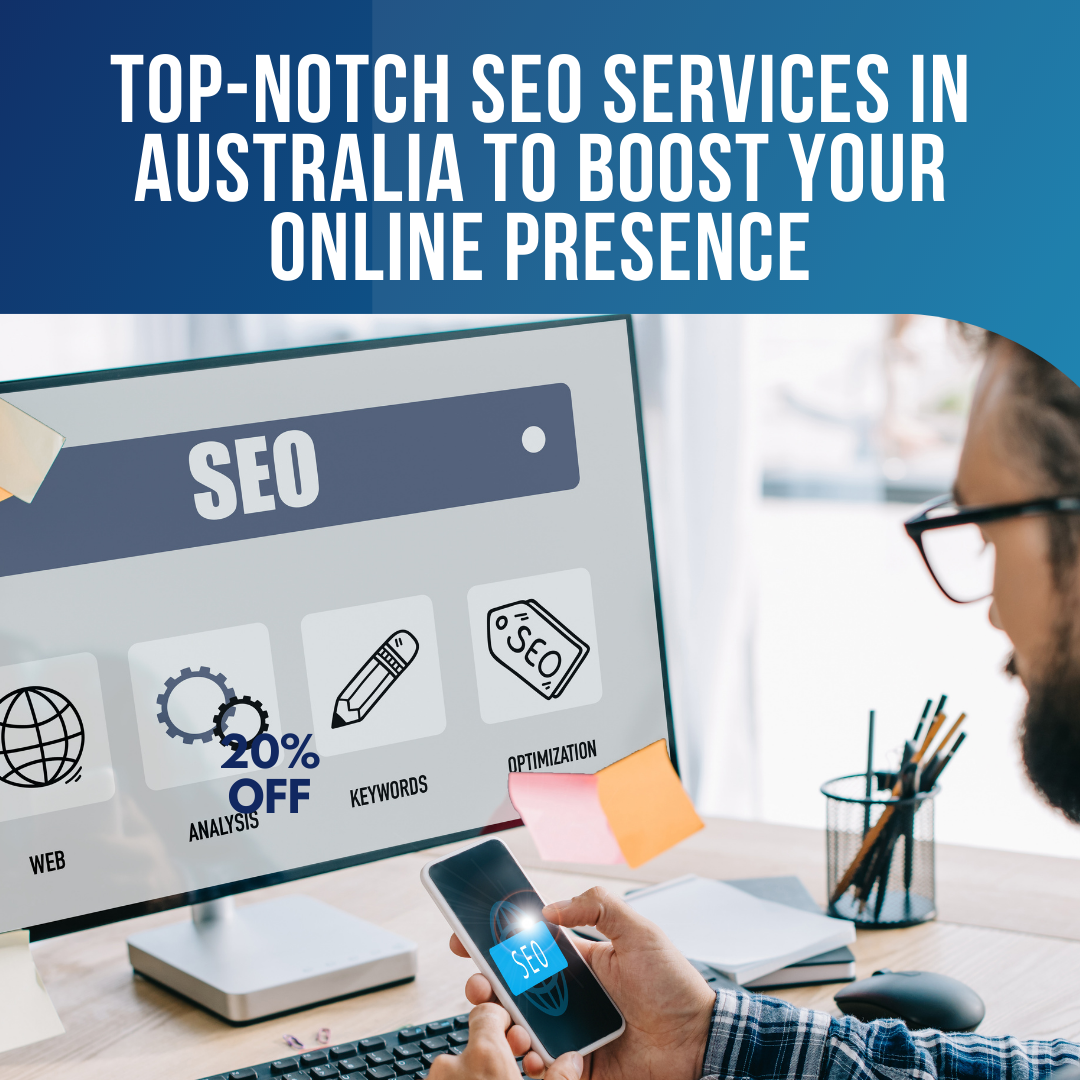 Top-notch SEO Services in Australia to Boost Your Online Presence