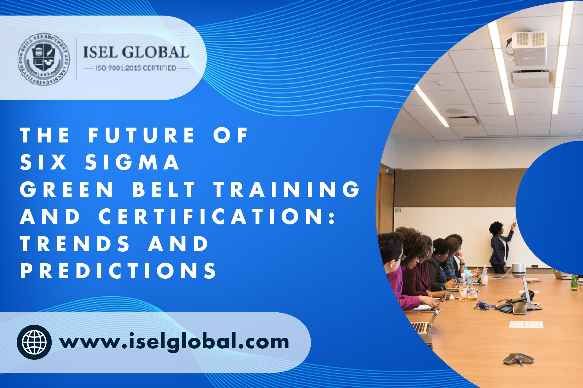 The Future of Six Sigma Green Belt Training and Certification